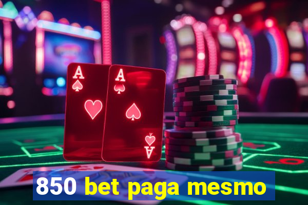 850 bet paga mesmo